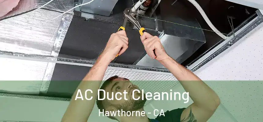 AC Duct Cleaning Hawthorne - CA