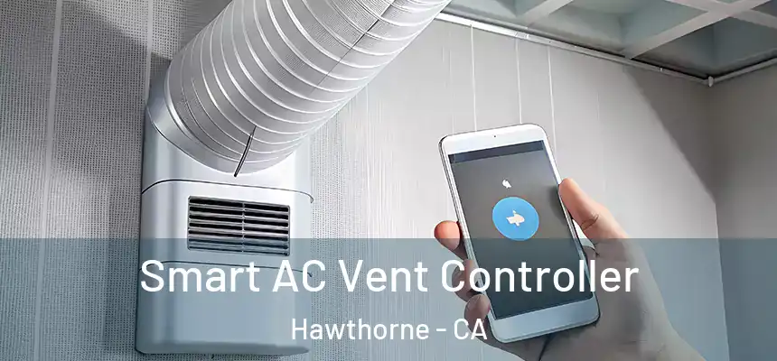 Smart AC Vent Controller Hawthorne - CA