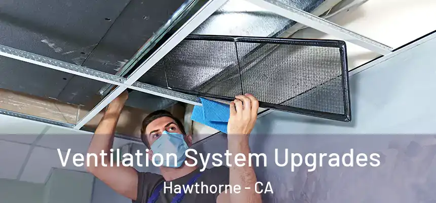Ventilation System Upgrades Hawthorne - CA